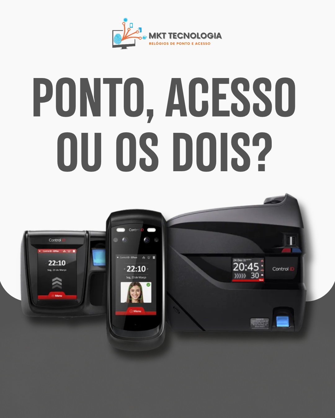 Ponto, acesso ou os dois? Equipamentos Control iD da MKT Tecnologia